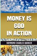 Money Is God In Action