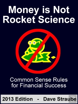 Bertrand.pt - Money Is Not Rocket Science - 2013 Edition - Common Sense Rules For Financial Success