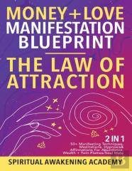 Money + Love Manifestation Blueprint- The Law Of Attraction (2 In 1)