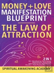 Money + Love Manifestation Blueprint- The Law Of Attraction (2 In 1)
