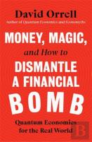 Money, Magic, And How To Dismantle A Financial Bomb