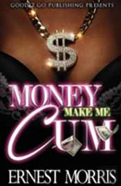 Money Makes Me Cum