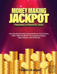 Money Making Jackpot Trading Strategy 2021