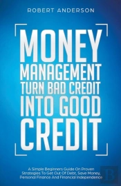 Money Management Turn Bad Credit Into Go