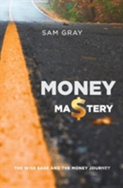 Money Mastery: The Wise Sage And The Money Journey