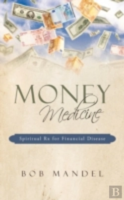Bertrand.pt - Money Medicine: Spiritual Rx For Financi