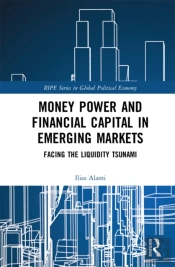 Money Power And Financial Capital In Emerging Markets