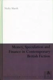 Money, Speculation And Finance In Contemporary British Fiction