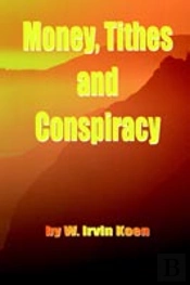 Money, Tithes And Conspiracy