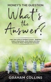 Money'S The Question. What'S The Answer?