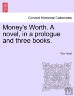 Bertrand.pt - Money'S Worth. A Novel, In A Prologue An