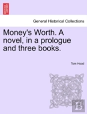Money'S Worth. A Novel, In A Prologue An
