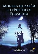 Monges de Salém e o Político Foragido