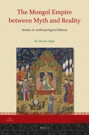 Mongol Empire Between Myth And Reality