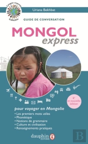 Mongol Express : Guide De Conversation Pour Voyager En Mongolie