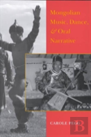 Mongolian Music, Dance And Oral Narrative
