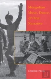Mongolian Music, Dance And Oral Narrative