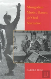 Mongolian Music, Dance, And Oral Narrative