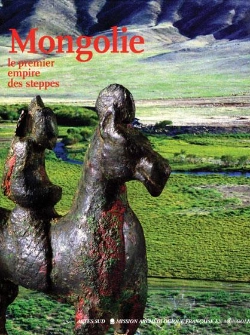 Bertrand.pt - Mongolie ; Le Premier Empire Des Steppes