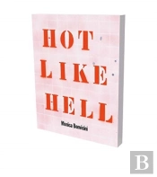 Monica Bonvicini: Hot Like Hell