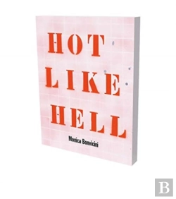Bertrand.pt - Monica Bonvicini: Hot Like Hell