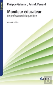 Moniteur Éducateur ; Un Professionnel Du Quotidien (Nouvelle Édition)