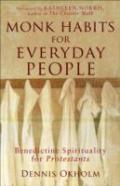 Monk Habits For Everyday People Â€“ Benedictine Spirituality For Protestants