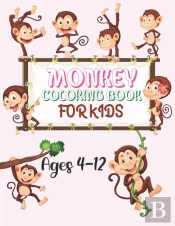 Monkey Coloring Book For Kids Ages 4-12