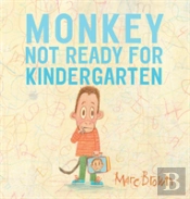 Monkey Not Ready For Kindergarten