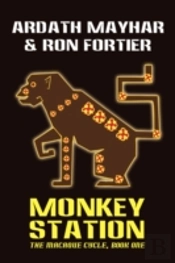 Monkey Station (The Macaque Cycle, Book One)