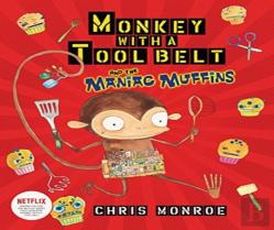 Monkey With A Tool Belt And The Maniac Muffins