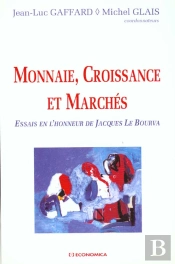 Monnaie Croissance Et Marches ; Essai En L'Honneur De Jacques Le Bourva