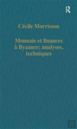 Bertrand.pt - Monnaie Et Finances A Byzance: Analyses, Techniques