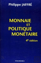 Monnaie Et Politique Monetaire ; 4e Edition