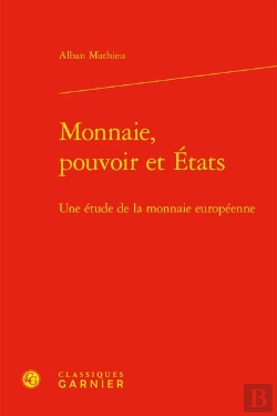 Bertrand.pt - Monnaie, Pouvoir Et Etats : Une Étude De La Monnaie Européenne