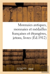 Monnaies Antiques, Monnaies Et Medailles Francaises Et Etrangeres Jetons, Livres De Numismatique - O