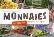 Monnaies Du Monde Expliquees Aux Enfants