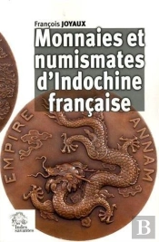 Monnaies Et Numismates D'Indochine Française