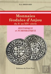 Monnaies Feodales D Anjou Du Xeme Au Xiveme Siecle - Historique Et Numismatique