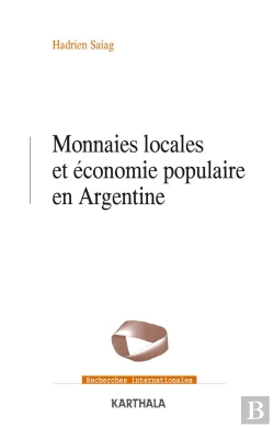 Bertrand.pt - Monnaies Locales Et Économie Populaire En Argentine