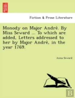 Bertrand.pt - Monody On Major Andre . By Miss Seward .