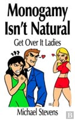 Bertrand.pt - Monogamy Isn'T Natural: Get Over It Ladies