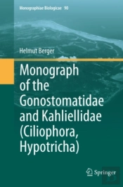 Monograph Of The Gonostomatidae And Kahliellidae (Ciliophora, Hypotricha)