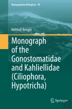 Bertrand.pt - Monograph Of The Gonostomatidae And Kahliellidae (Ciliophora, Hypotricha)