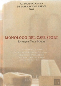 Bertrand.pt - Monólogo Del Café Sport....Y Otros Autores Premiados. Xii Premio Uned De Narración Breve 2001