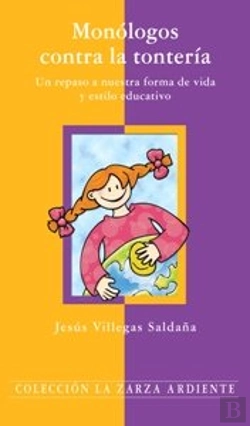 Bertrand.pt - Monologos Contra La Tonteria. Un Repaso A Nuestra Forma De Vida Y Estilo Educativo