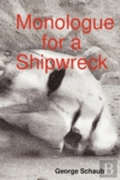 Monologue For A Shipwreck