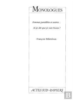 Bertrand.pt - Monologues ; Femmes Paralleles Et Autres ; Ai-Je Dit Que Je