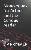 Monologues For Actors And The Curious Reader