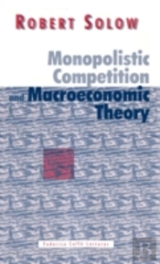 Monopolistic Competition And Macroeconomic Theory
